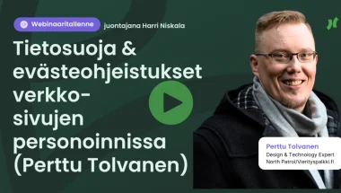 Webinaaritallenne: Tietosuoja & evästeohjeistukset verkkosivujen personoinnissa (Perttu Tolvanen)