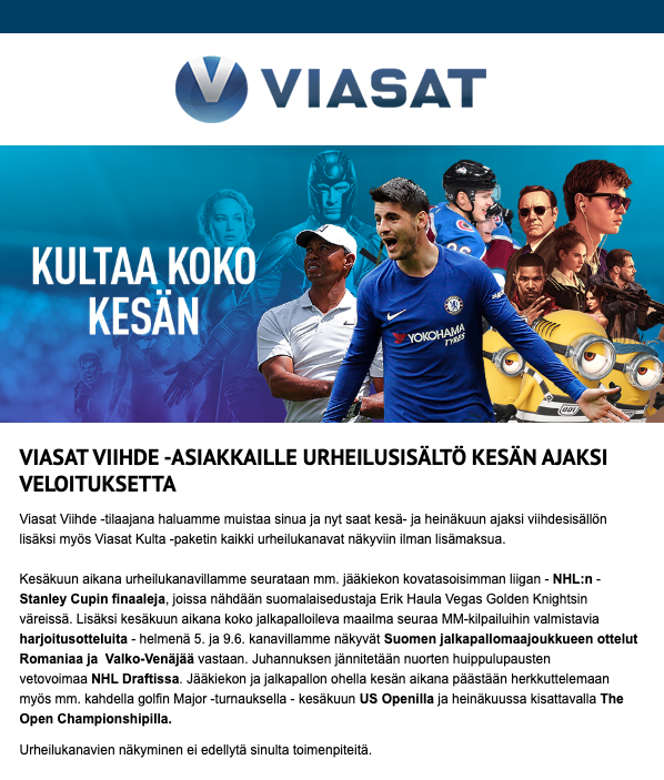 Yllätys on tehokas markkinointikeino. Digitaalisia satelliitti-TV-kanavia välittävä Viasat yllätti Viihde-tilaajansa iloisesti näyttämällä heille kesän ajan urheilukanavia ilman lisämaksua.