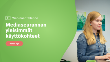 Webinaaritallenne: Mediaseurannan yleisimmät käyttökohteet