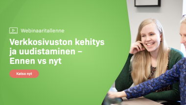 Webinaaritallenne: Verkkosivuston kehitys ja uudistaminen – Ennen vs nyt