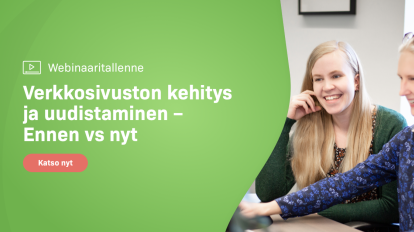 Webinaaritallenne: Verkkosivuston kehitys ja uudistaminen – Ennen vs nyt